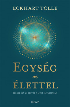 Eckhart Tolle - Egysg az lettel