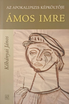 K�b�nyai J�nos - Az apokalipszis k�pk�lt�je - �mos Imre