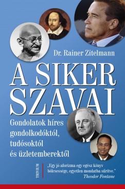 Dr. Rainer Zitelmann - A siker szavai