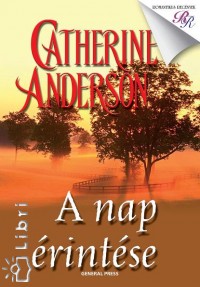 Catherine Anderson - A nap érintése