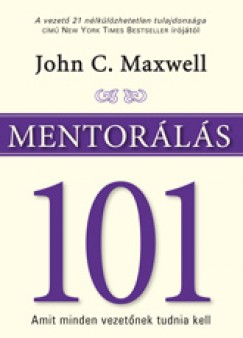 John C. Maxwell - Mentorls 101