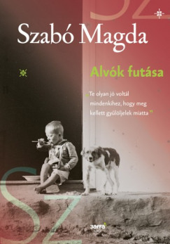 Szab Magda - Alvk futsa