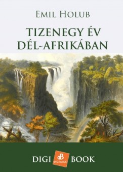 Emil Holub - Tizenegy v Dl-Afrikban