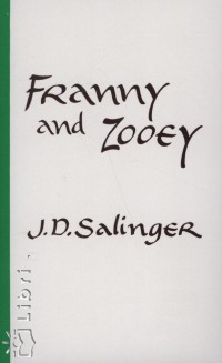 J. D. Salinger - Franny and Zooey