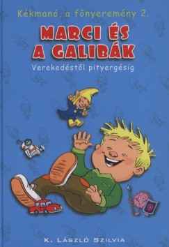 K. Lszl Szilvia - Kkman, a fnyeremny 2. Marci s a galibk. Verekedstl pityergsig