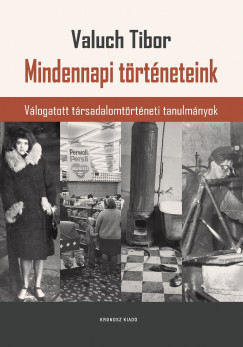Valuch Tibor - Mindennapi trtneteink