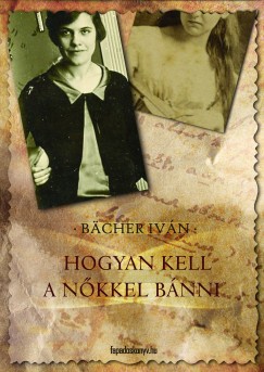 Bcher Ivn - Hogyan kell a nkkel bnni