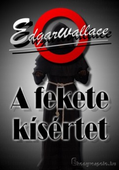 Edgar Wallace - A fekete ksrtet