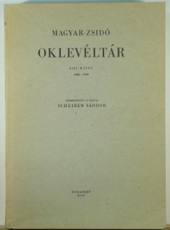 Scheiber Sndor  (Szerk.) - Magyar-zsid oklevltr XIII. ktet