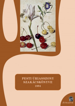 S. Srdi Margit  (Szerk.) - Pesti riasszony szakcsknyve - 1894