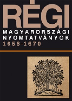 P. Vsrhelyi Judit  (Szerk.) - Rgi magyarorszgi nyomtatvnyok 1656-1670. - 4. ktet