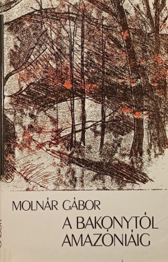 Molnr Gbor - A Bakonytl Amazniig
