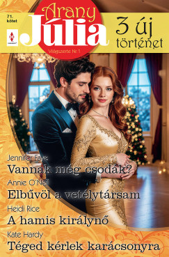 Heidi Rice - Arany Júlia 71. - Vannak még csodák?; Elbűvöl a vetélytársam; A hamis királynő; Téged kérlek karácsonyra