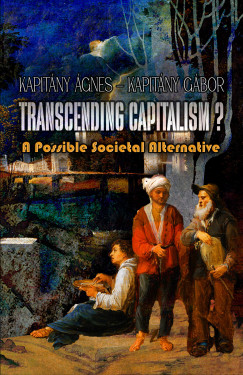 Kapit�ny �gnes - TRANSCENDING CAPITALISM? - A possible societal alternative