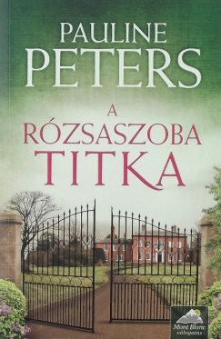 Pauline Peters - A rzsaszoba titka