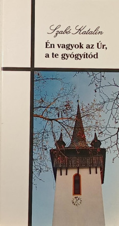 Szab Katalin - n vagyok az r, a te gygytd