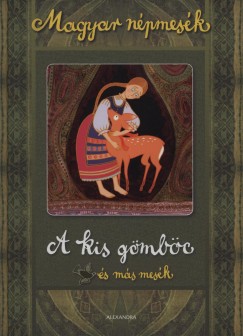 Gyuricza Eszter  (Szerk.) - A kis gmbc s ms mesk