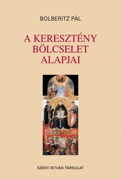 Bolberitz Pl - A keresztny blcselet alapjai