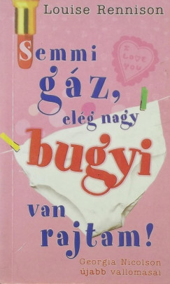 Louise Rennison - Semmi gz, elg nagy bugyi van rajtam!