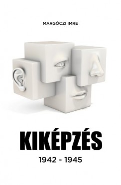 Margczi Imre - Kikpzs 1942-1945