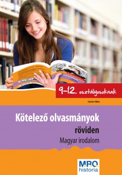 Sndor Ildik - Ktelez olvasmnyok rviden 9-12. osztlyosoknak