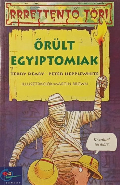 Terry Deary - Peter Hepplewhite - Őrült egyiptomiak
