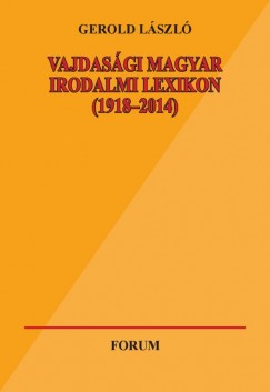 Gerold Lszl - Vajdasgi magyar irodalmi lexikon (1918-2014)