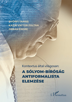 Gyrfi Tams  (Szerk.) - Kazai Viktor Zoltn  (Szerk.) - Orbn Endre  (Szerk.) - Kontextus ltal vilgosan: A Slyom-brsg antiformalista elemzse