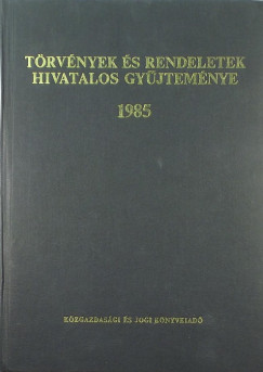 Törvények és rendeletek hivatalos gyűjteménye 1985