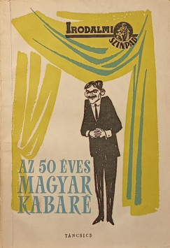 Az tven ves magyar kabar I.