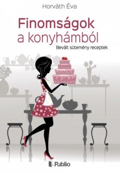 Horvth va - Finomsgok a konyhmbl - Bevlt stemny receptek