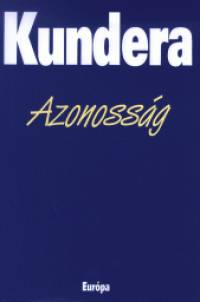 Milan Kundera - Azonossg