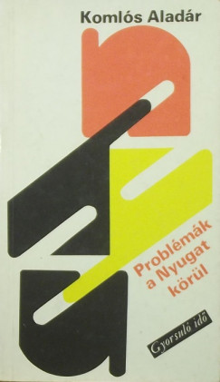 Komls Aladr - Problmk a Nyugat krl