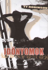 Ty Robinson - Idnyomok