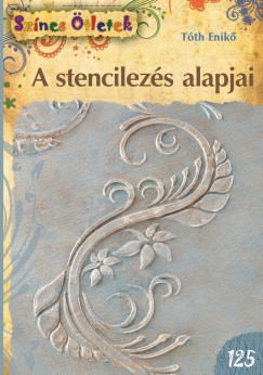 Tth Enik - A stencilezs alapjai