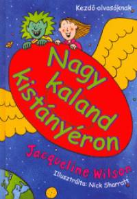 Jacqueline Wilson - Nagy kaland kistnyron