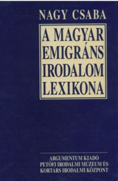 Nagy Csaba - A magyar emigrns irodalom lexikona