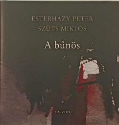 Esterházy Péter - Szüts Miklós - A bűnös (dedikált)