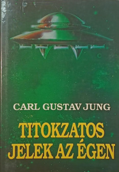 Carl Gustav Jung - Titokzatos jelek az �gen