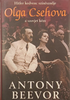 Antony Beevor - Olga Csehova a szovjet kém