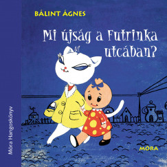 Blint gnes - Ktvlgyi Erzsbet - Mi jsg a Futrinka utcban