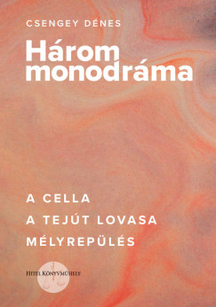 Csengey Dnes - Hrom monodrma
