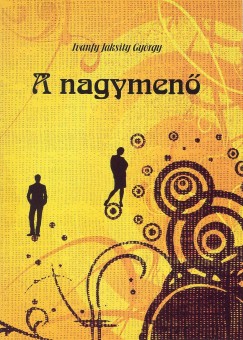 Ivnfy Jaksity Gyrgy - A nagymen