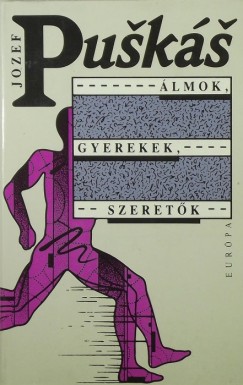Jozef Pusks - lmok, gyerekek, szeretk