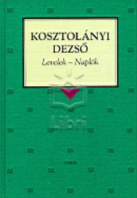 Kosztolnyi Dezs - Levelek - Naplk