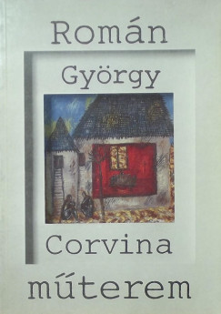 Frank Jnos  (Szerk.) - Romn Gyrgy - Corvina mterem
