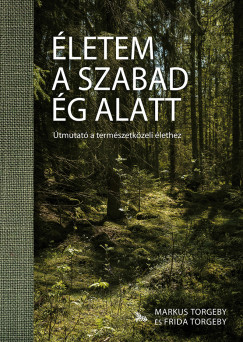 Frida Torgeby - Markus Torgeby - letem a szabad g alatt