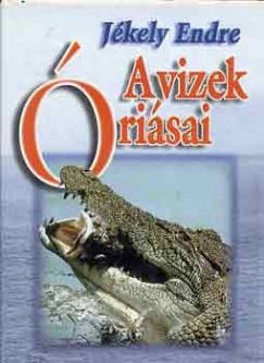 Jkely Endre - A vizek risai