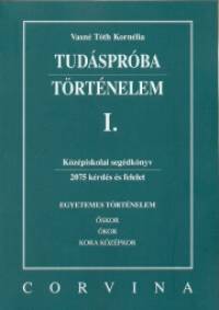 Vasn Tth Kornlia - Tudsprba - Trtnelem I.