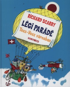 Richard Scarry - Lgipard Tesz-Vesz vrosban